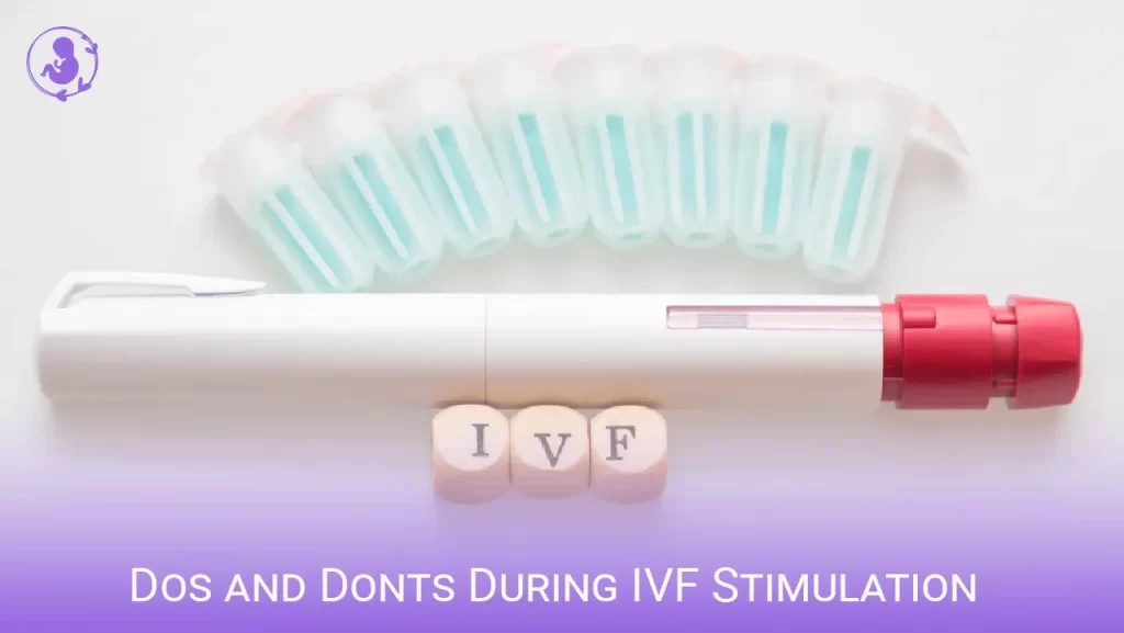 Dos and Donts During Ivf Stimulation