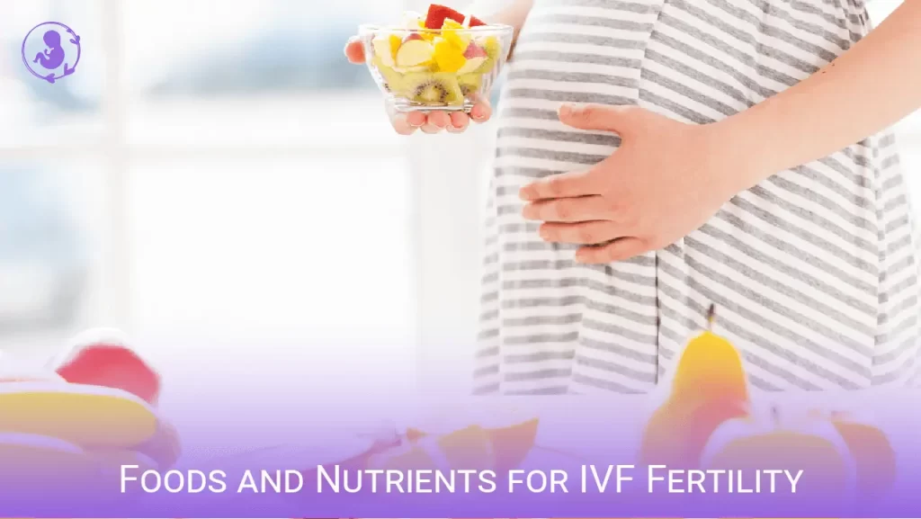 Foods and Nutrients for IVF Diet Fertility